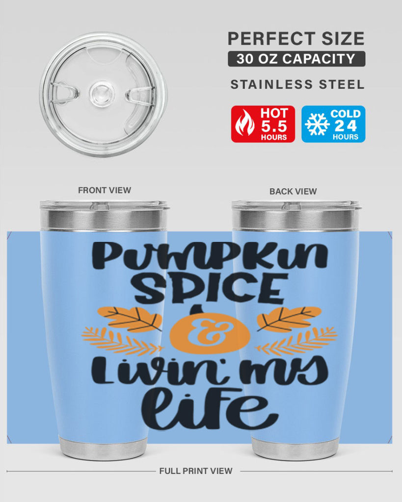 Pumpkin Spice and Livin My Life 505#- fall- Tumbler