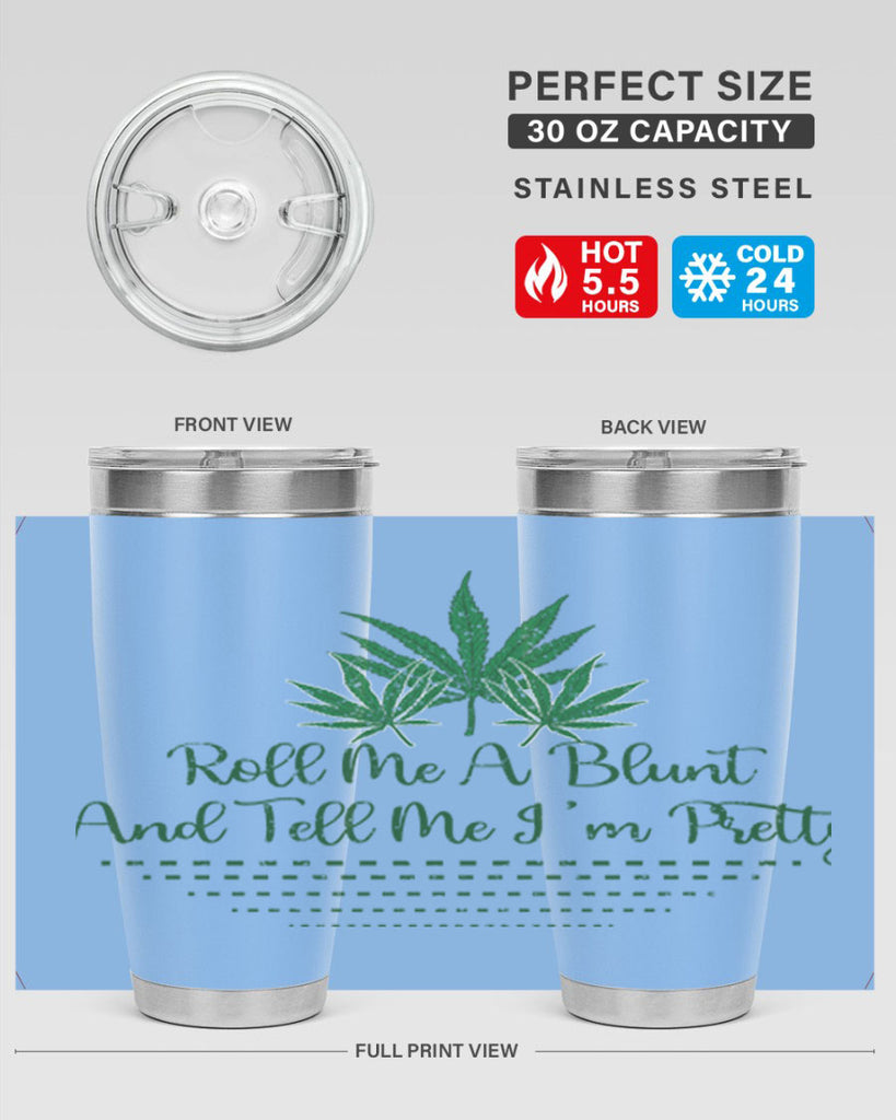 Roll Me A Blunt And Tell Me Im Pretty Sublimation 227#- marijuana- Tumbler