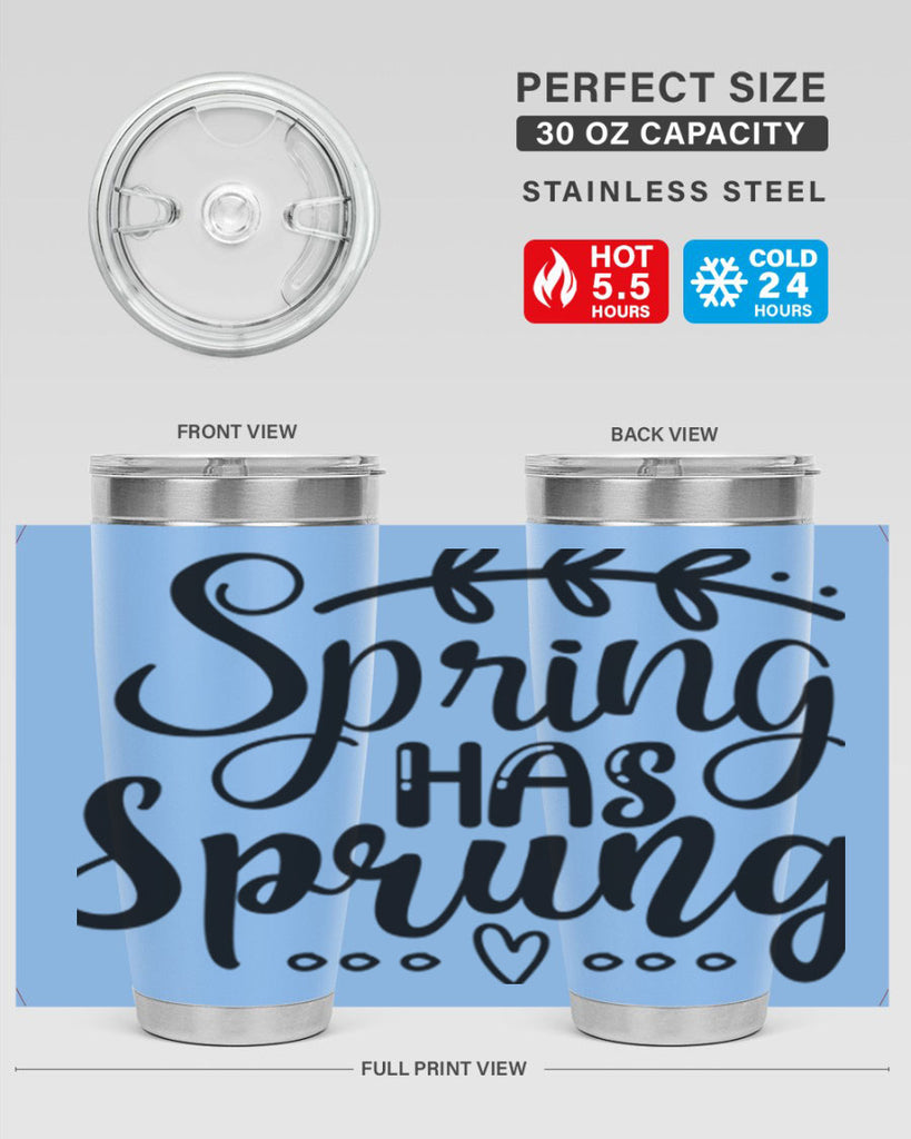 SPRING HAS SPRUNG  493#- spring- Tumbler