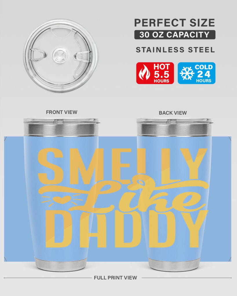 Smelly Like Daddy 67#- dad- Tumbler