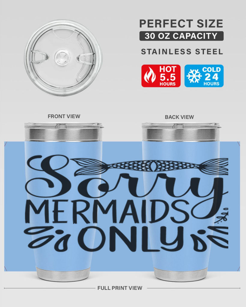 Sorry Mermaids Only 615#- mermaid- Tumbler