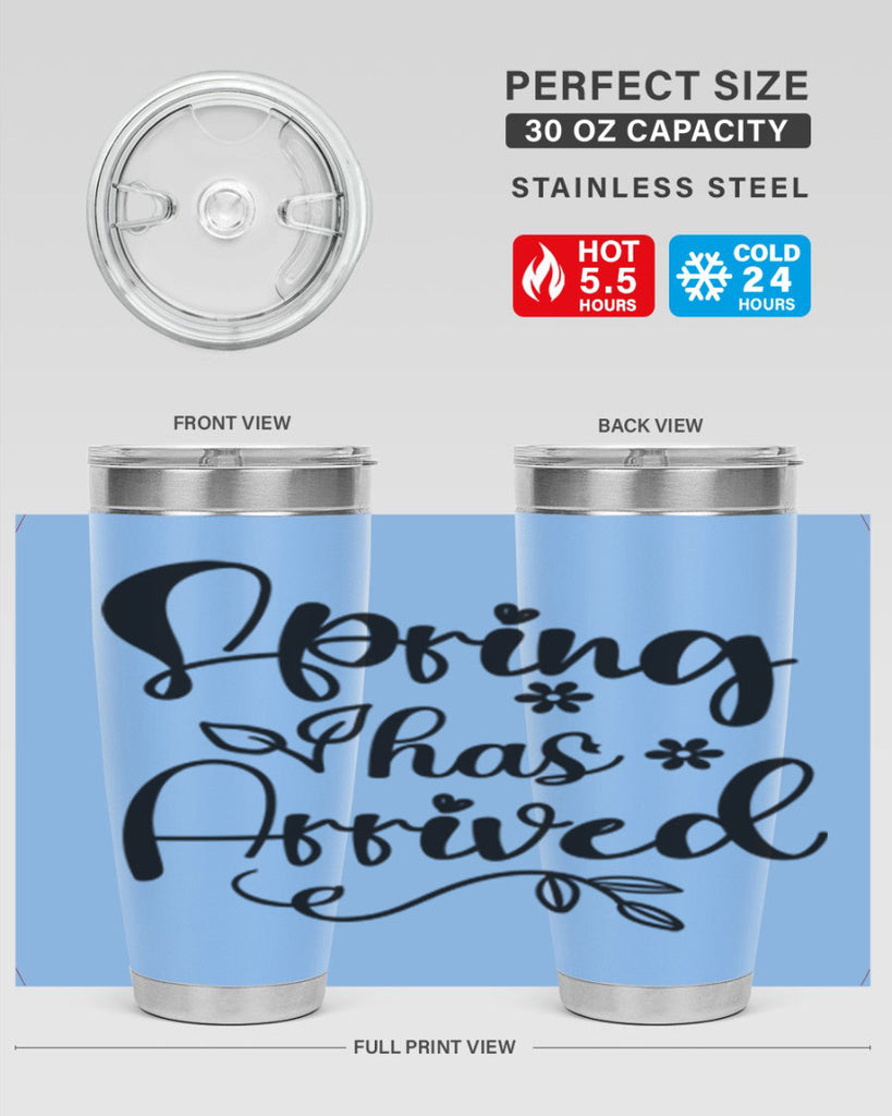 Spring Has Arrived 428#- spring- Tumbler