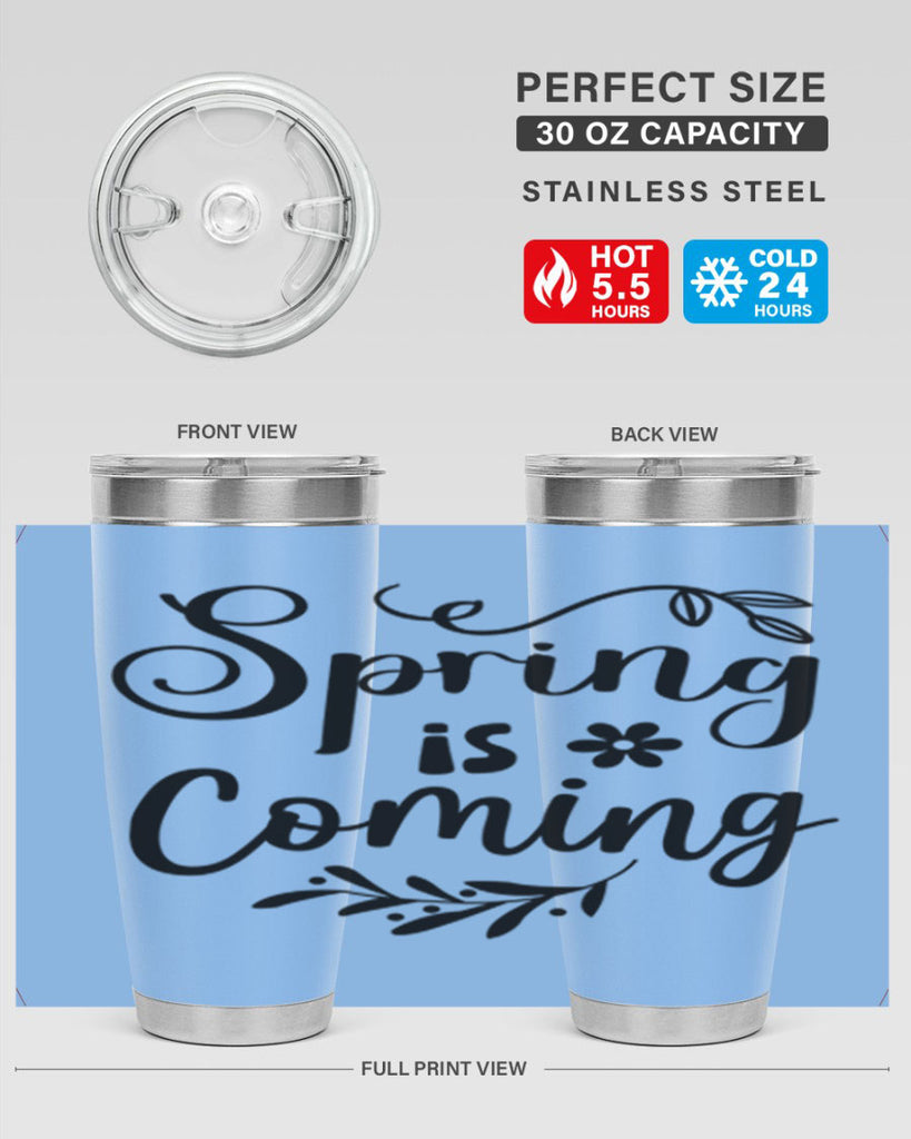 Spring Is Coming 437#- spring- Tumbler