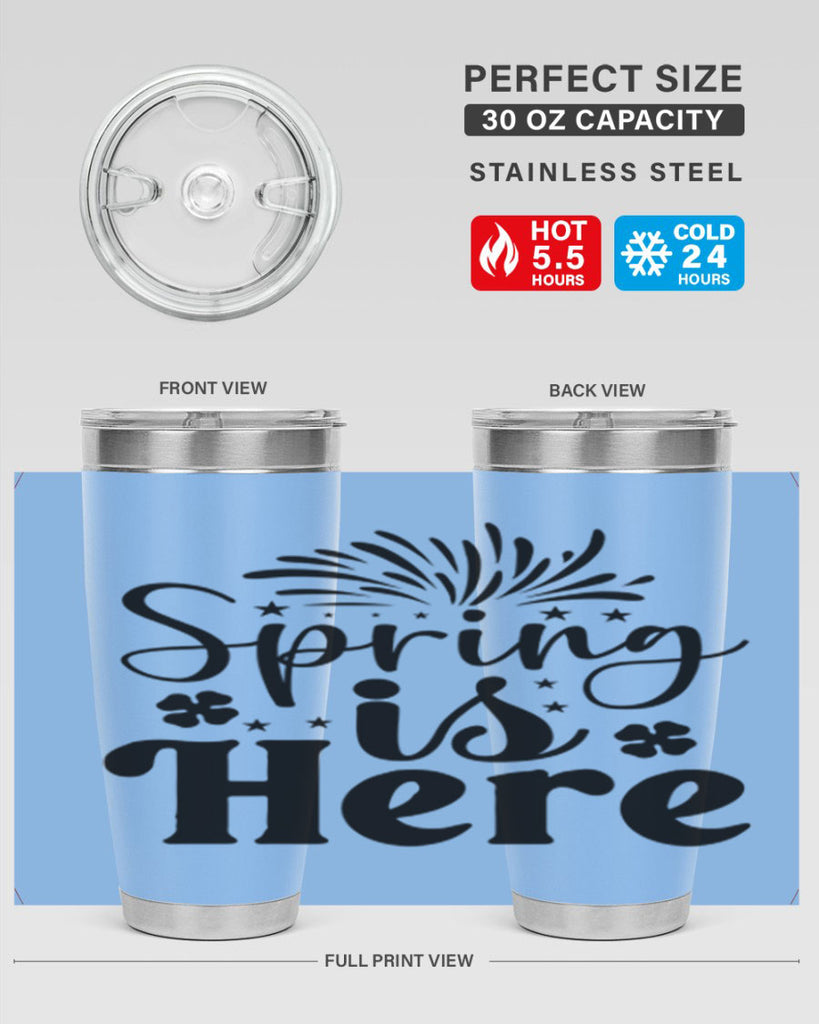 Spring Is Here 451#- spring- Tumbler
