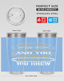When I first saw you I fell in love and you smiled because you knew Style 12#- pig- Tumbler