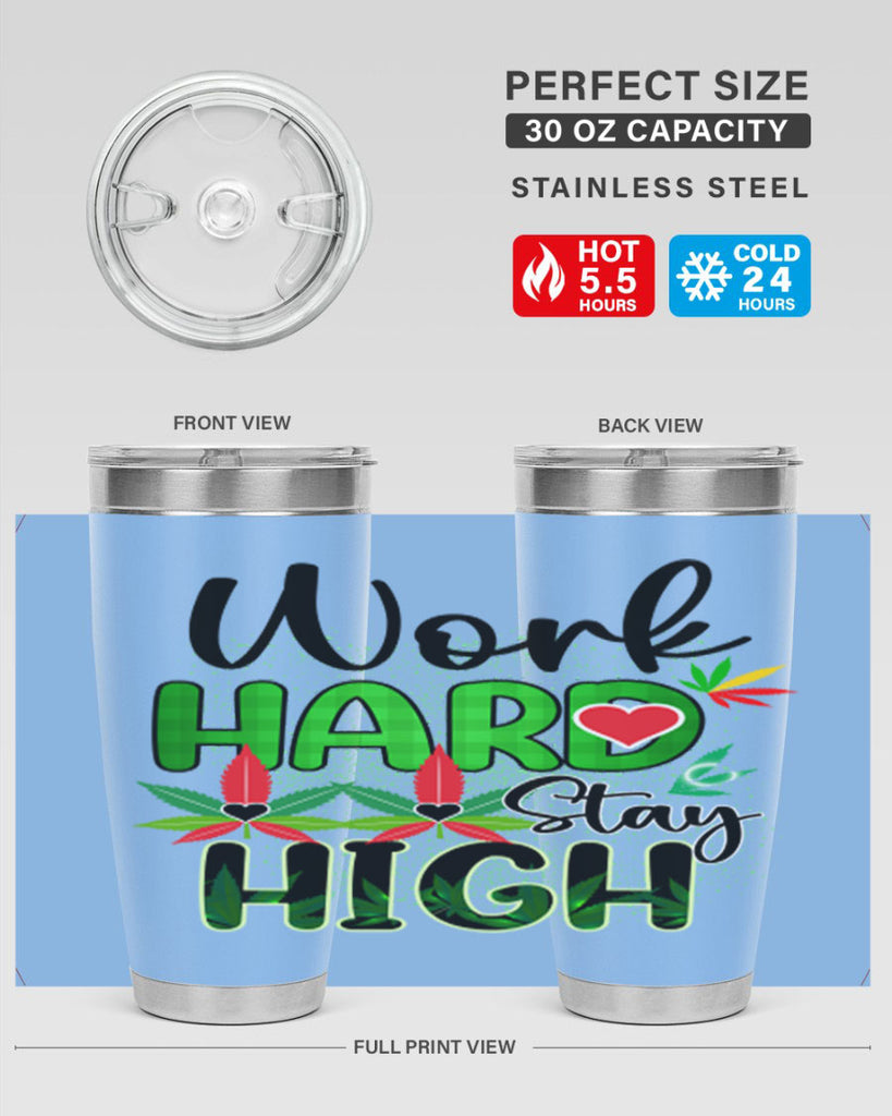 Work Hard Stay High 304#- marijuana- Tumbler