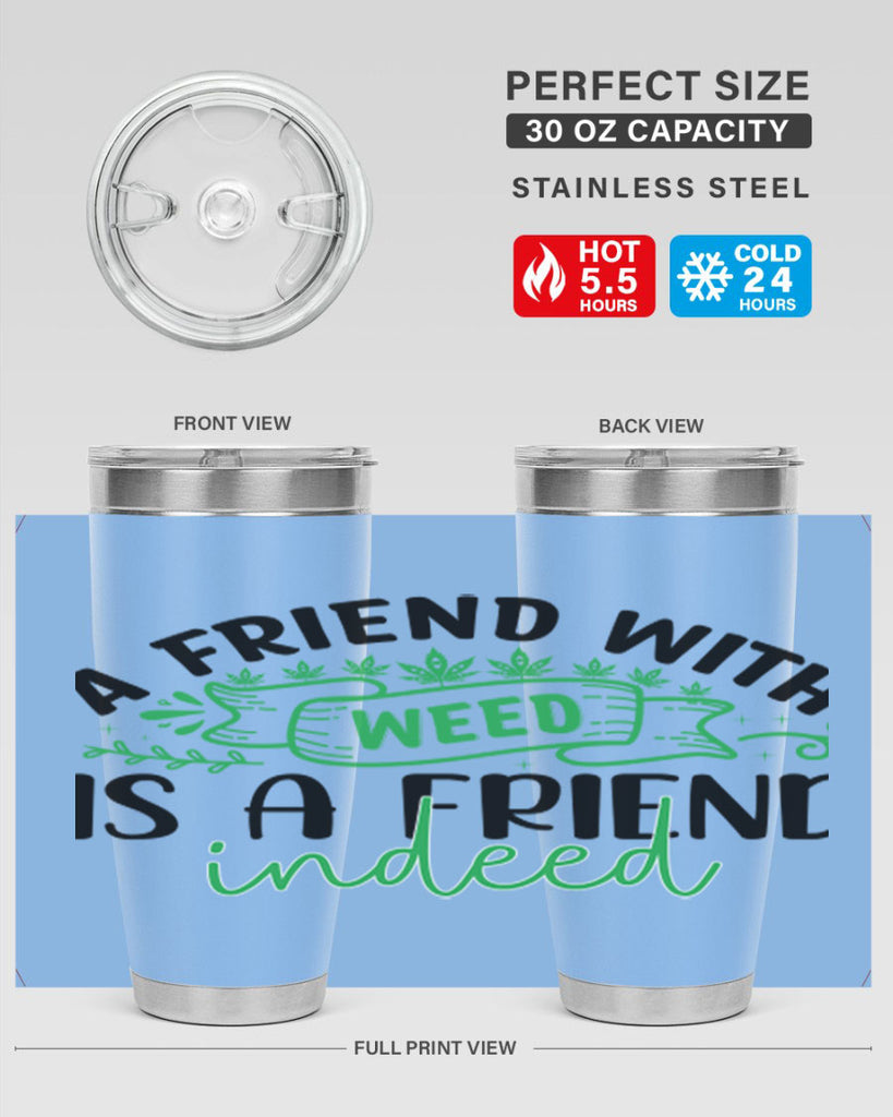 a friend with weed is a friend indeed 6#- marijuana- Tumbler