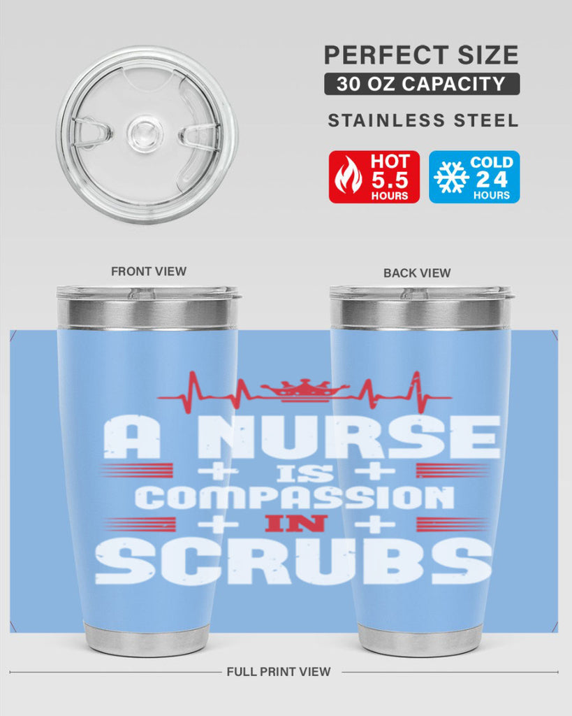 a nurse is compassion is Style 318#- nurse- tumbler