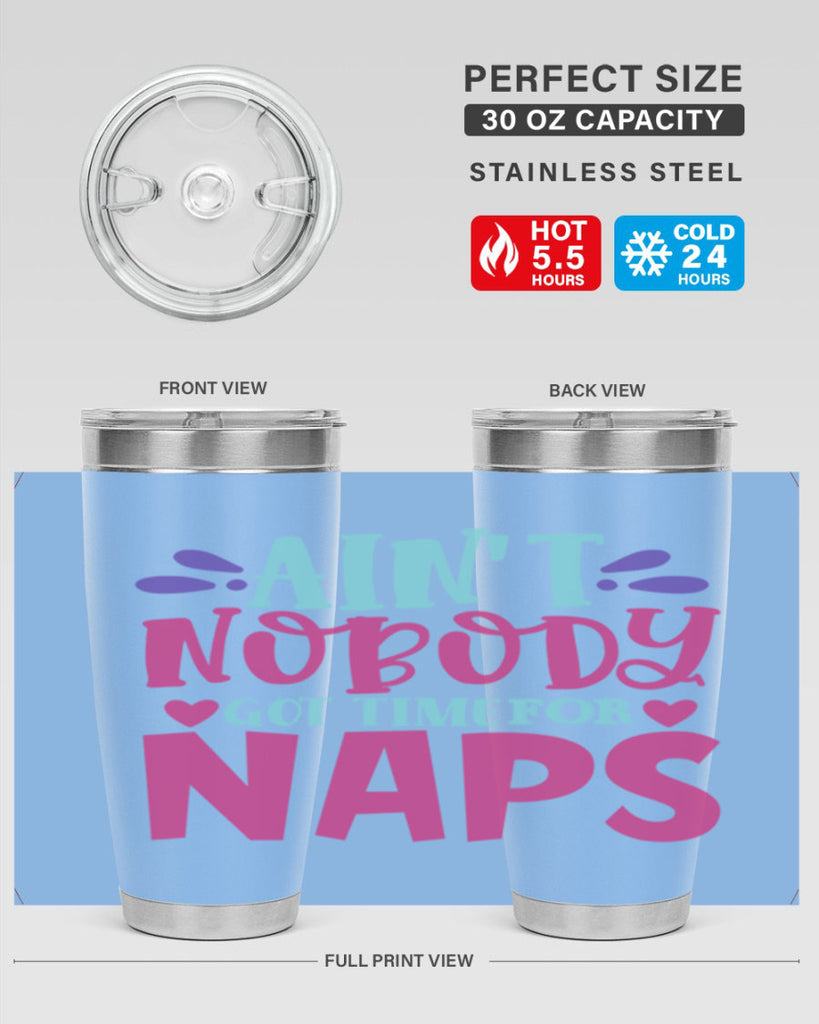 aint nobody got time naps Style 290#- baby- tumbler