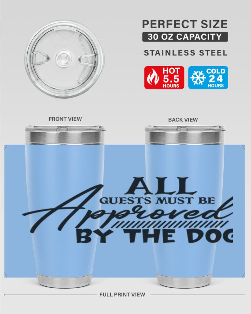 all guests must be approved by the dog 91#- home- Tumbler