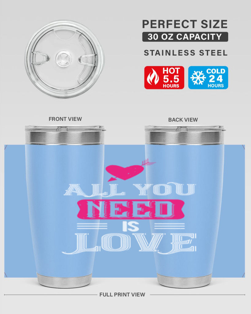 all you need is love 70#- valentines day- Tumbler