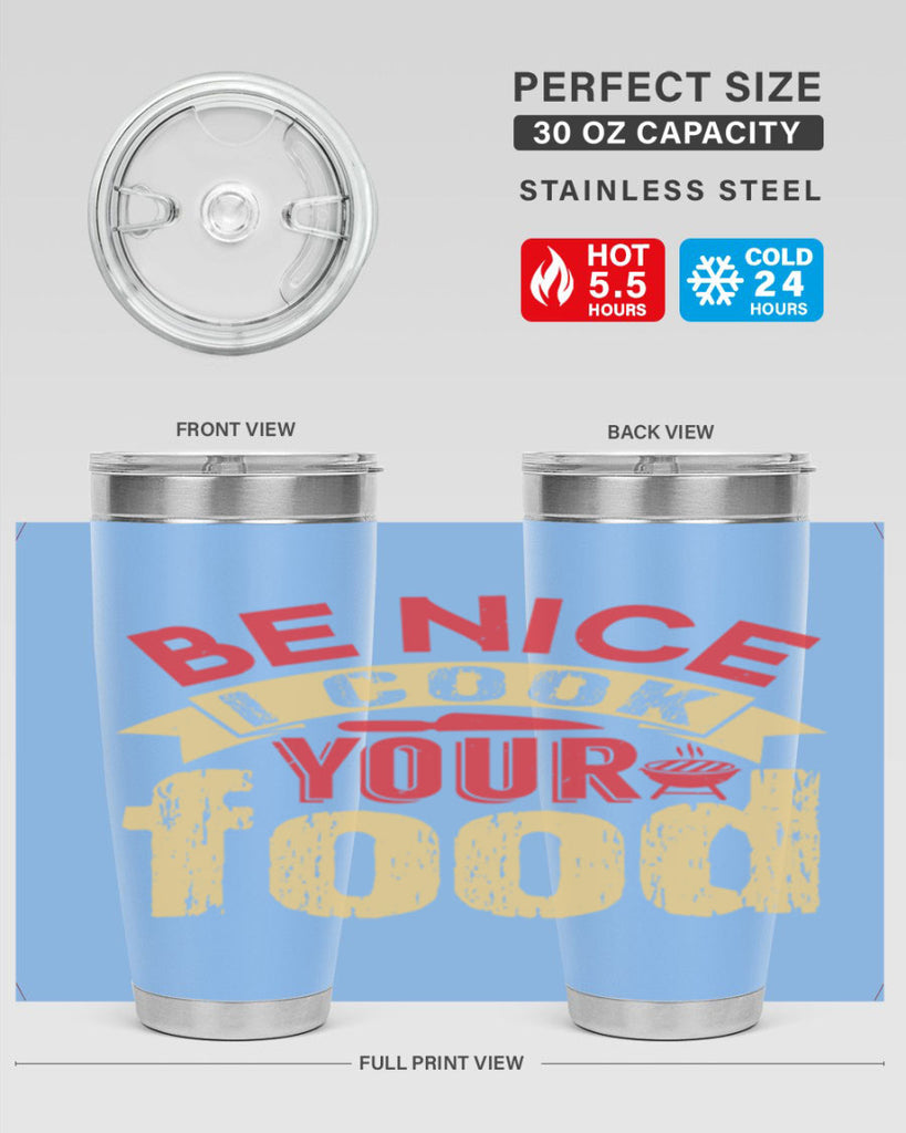 be nice i cook your food 2#- bbq- Tumbler