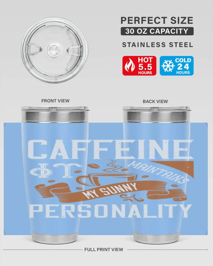 caffeine — it maintains my sunny personality 196#- coffee- Tumbler