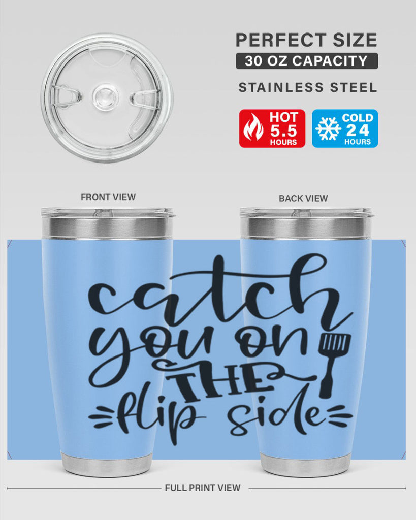 catch you on the flip side 116#- kitchen- Tumbler