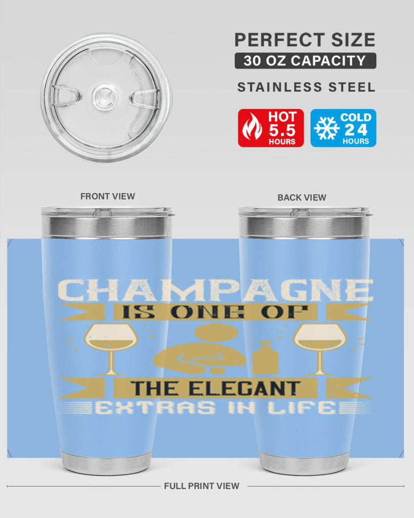 champagne is one of the elegant extras in life 8#- drinking- Tumbler