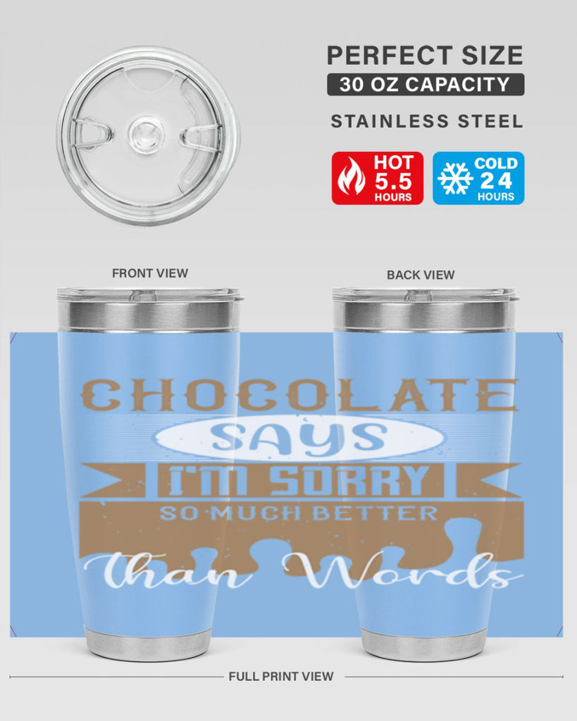 chocolate says im sorry so much better than words 43#- chocolate- Tumbler