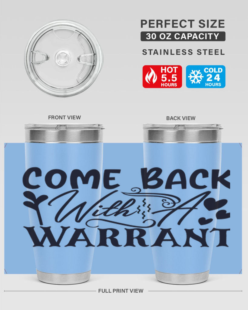 come back with a warrant 81#- home- Tumbler