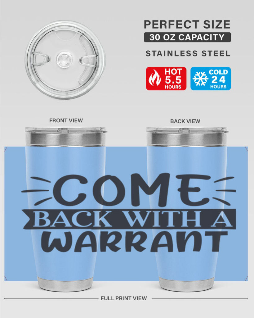come back with a warrant 82#- home- Tumbler