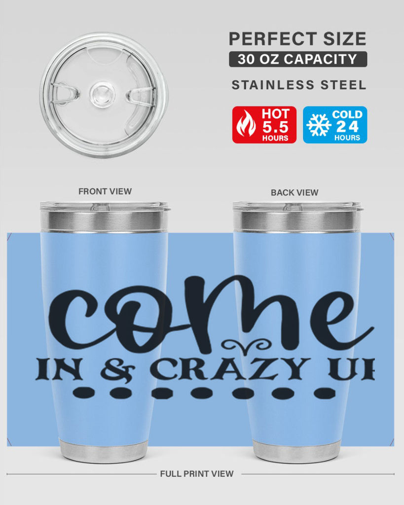come in crazy up 79#- home- Tumbler