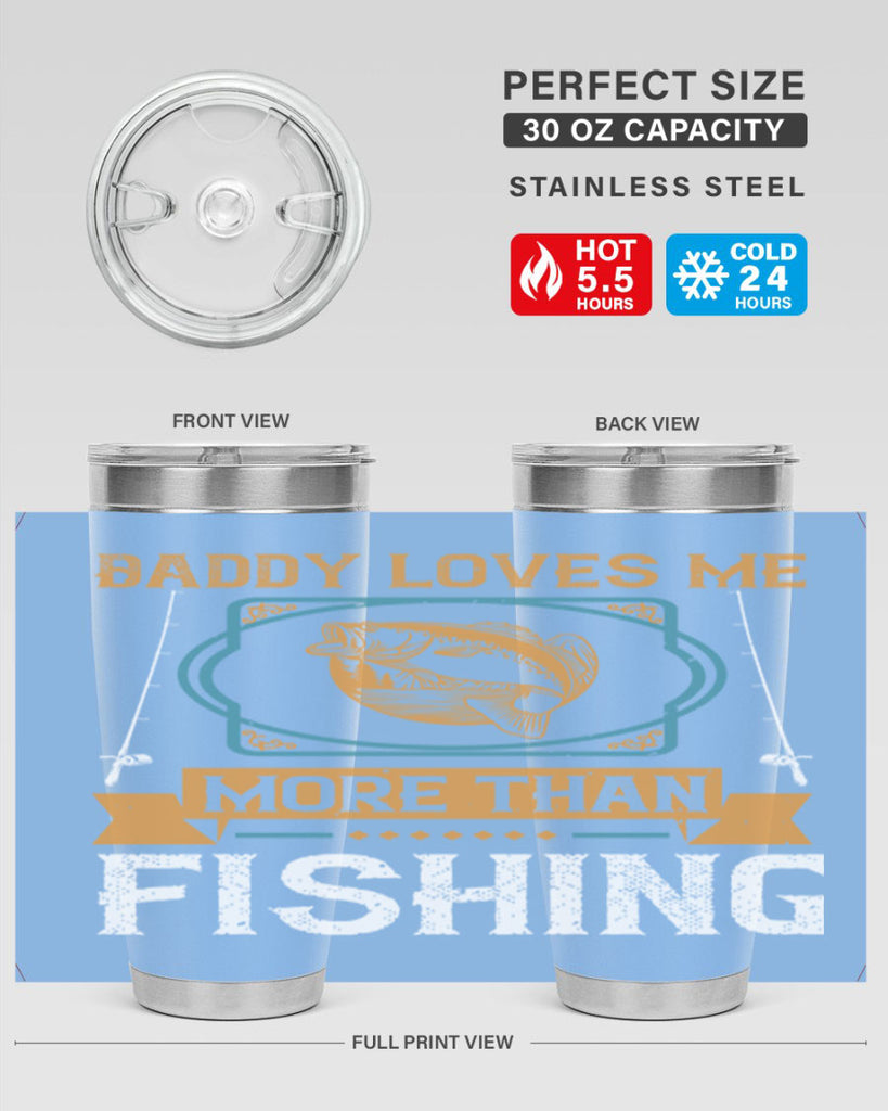 daddy loves me more than fishing 230#- fishing- Tumbler