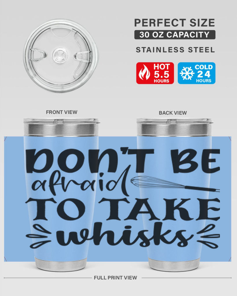 dont be afraid to take whisks 113#- kitchen- Tumbler