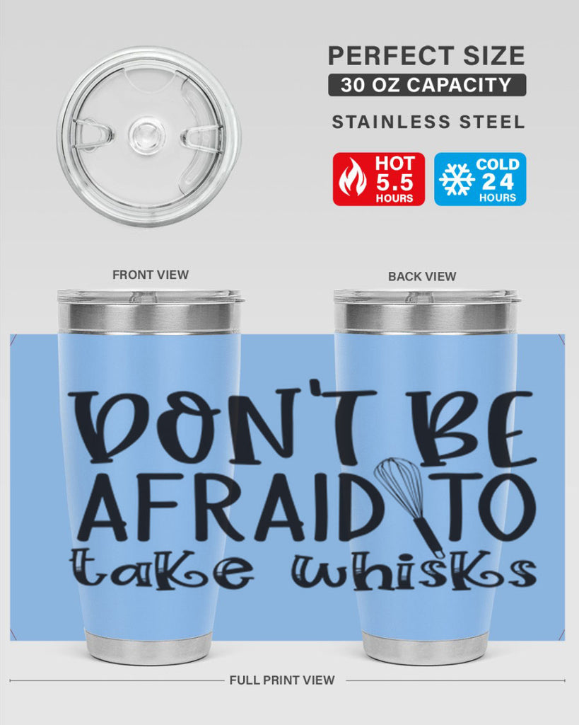 dont be afraid to take whisks 39#- kitchen- Tumbler