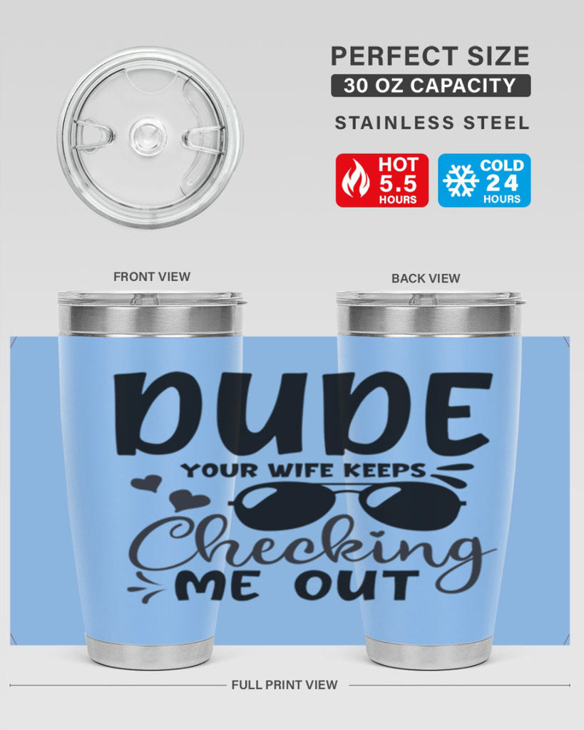 dude your wife keeps cheeking me out Style 266#- baby- tumbler