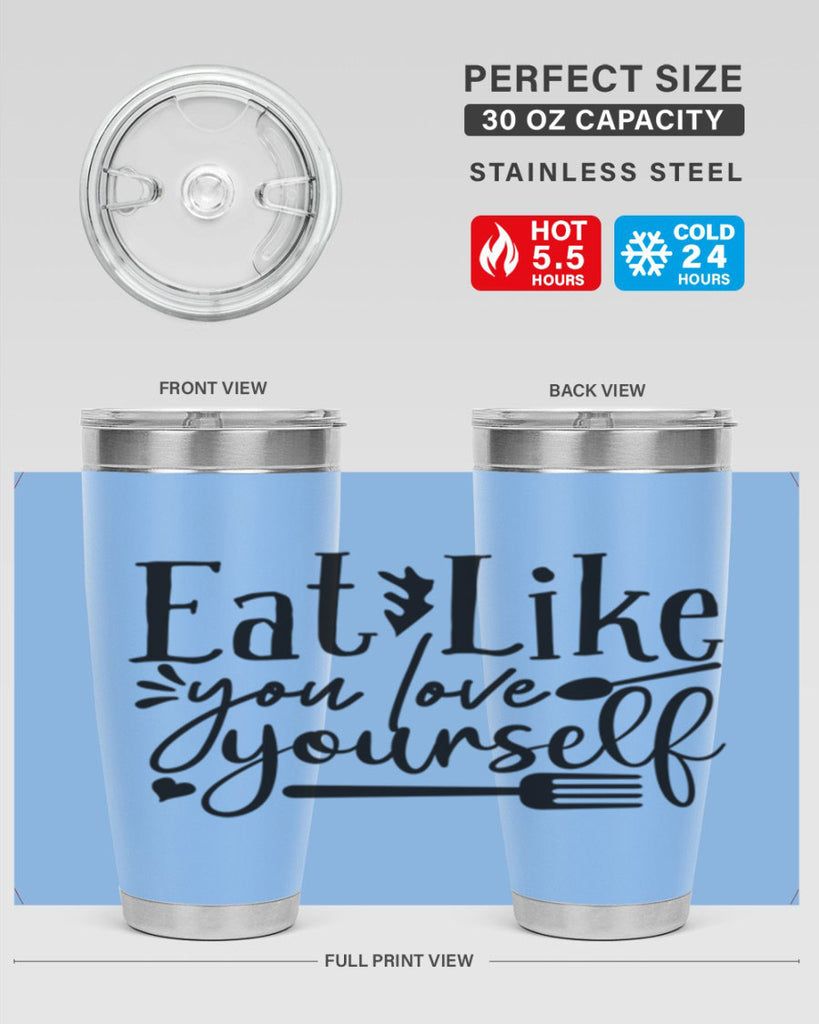 eat like you love yourself 47#- gym- Tumbler