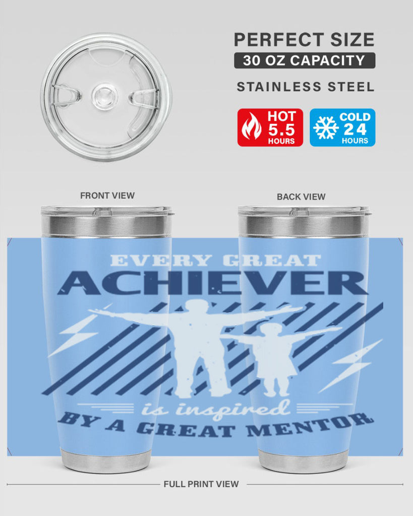 every great achiever 230#- fathers day- Tumbler