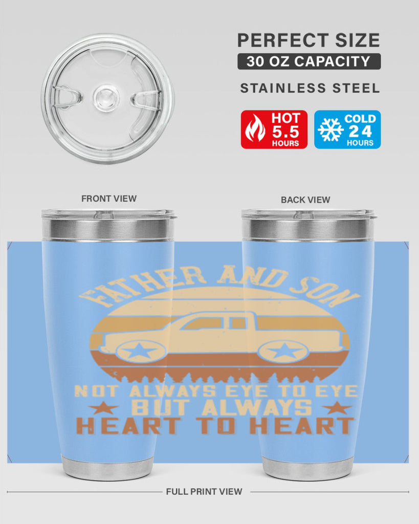 father and son not always eye to eye but always heart to heart Style 2#- truck driver- tumbler