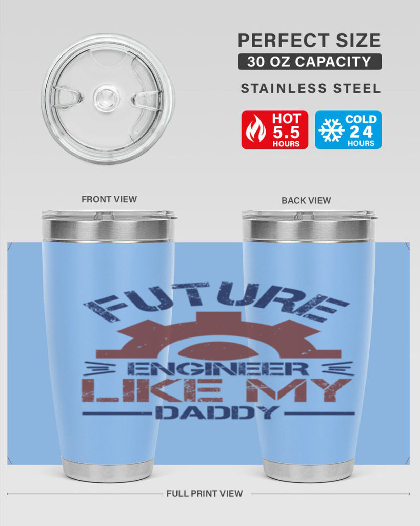 future engineer like my daddy Style 56#- engineer- tumbler