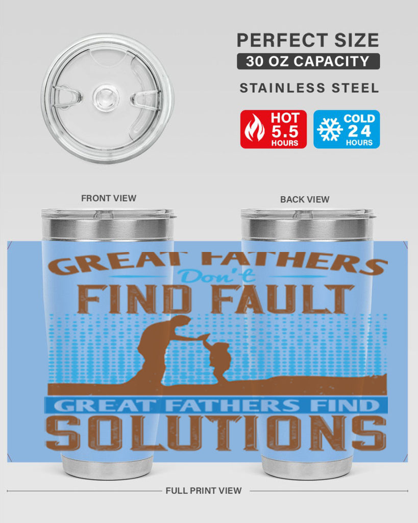 great fathers don’t find fault great fathers find solutions 258#- fathers day- Tumbler