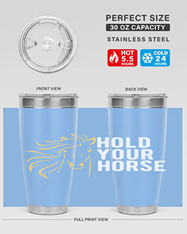 hold your horse Style 5#- horse- Tumbler