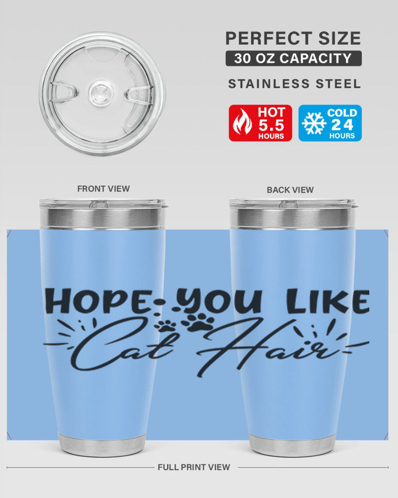 hope you like cat hair 66#- home- Tumbler