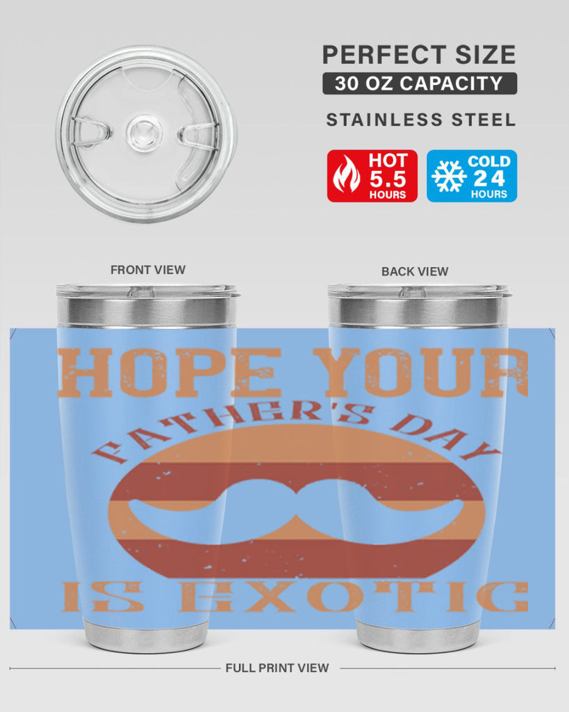 hope your fathers day is exotic 204#- fathers day- Tumbler