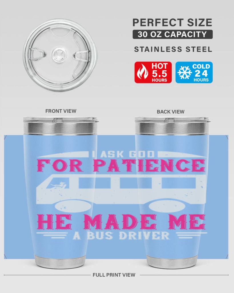 i ask god for patience he made me a bus driver Style 33#- bus driver- tumbler