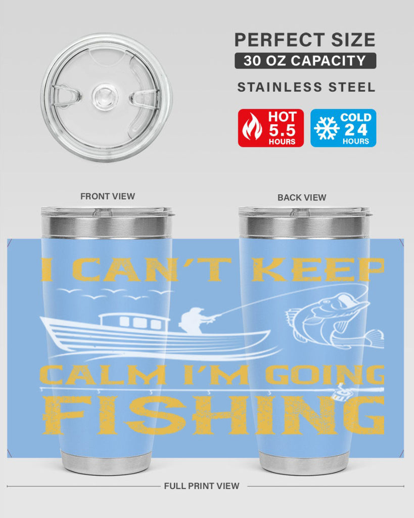 i can’t keep calm i’m going fishing 258#- fishing- Tumbler