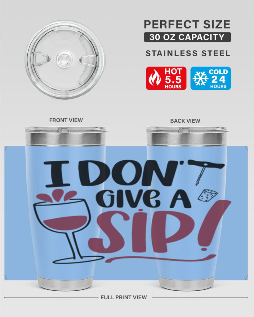 i dont give a sip 5#- drinking- Tumbler