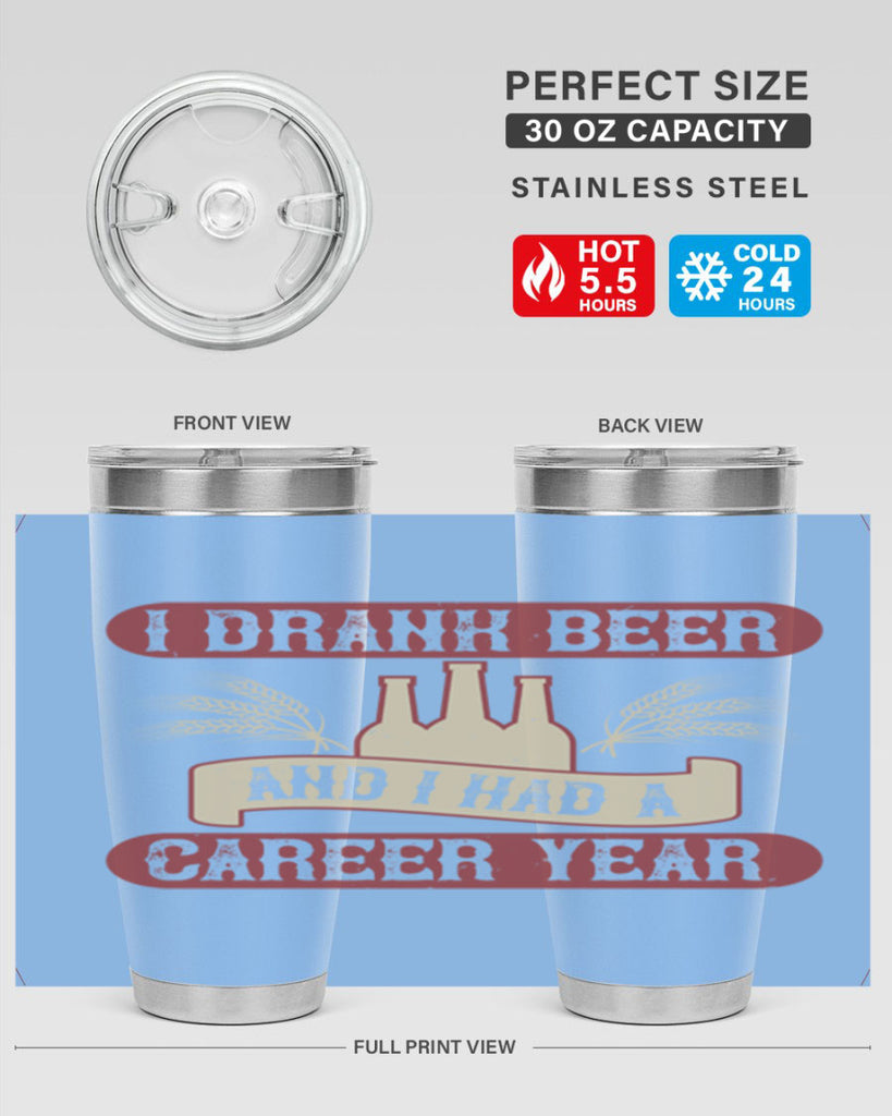 i drank beer and i had a career year 82#- beer- Tumbler