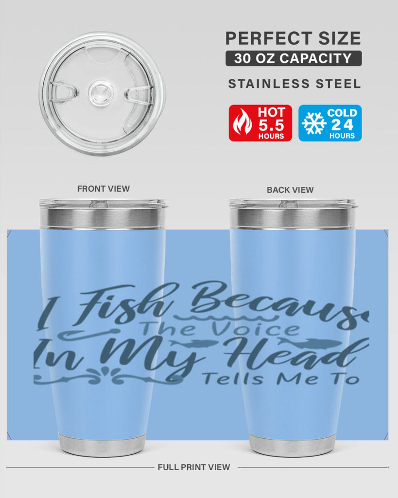 i fish because the voice in my head 114#- fishing- Tumbler