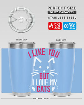 i like you but ilike my cats Style 53#- cat- Tumbler