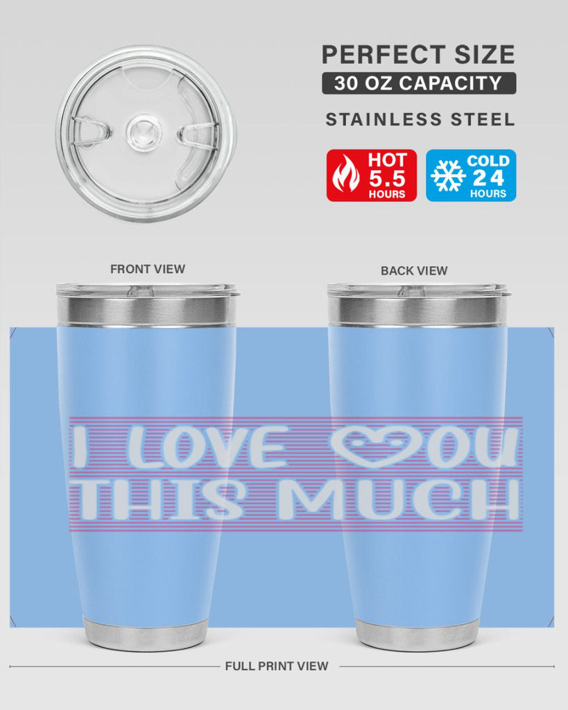 i love you this much 156#- mom- Tumbler