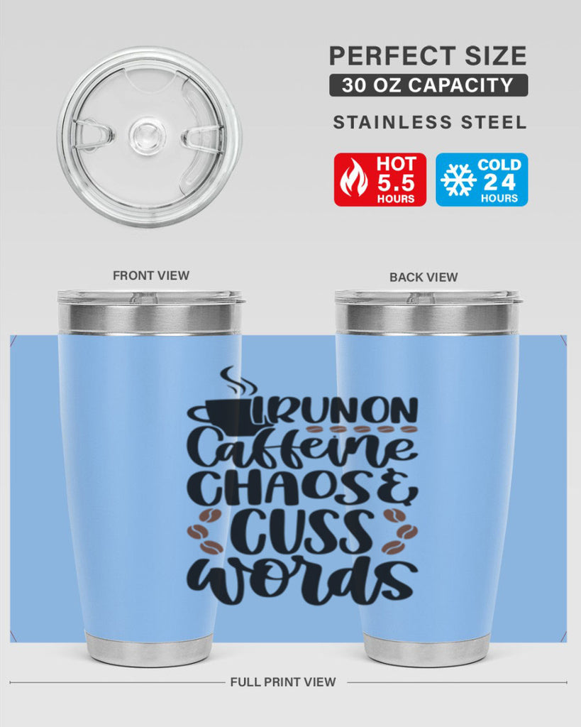 i run on caffeine chaos 99#- coffee- Tumbler