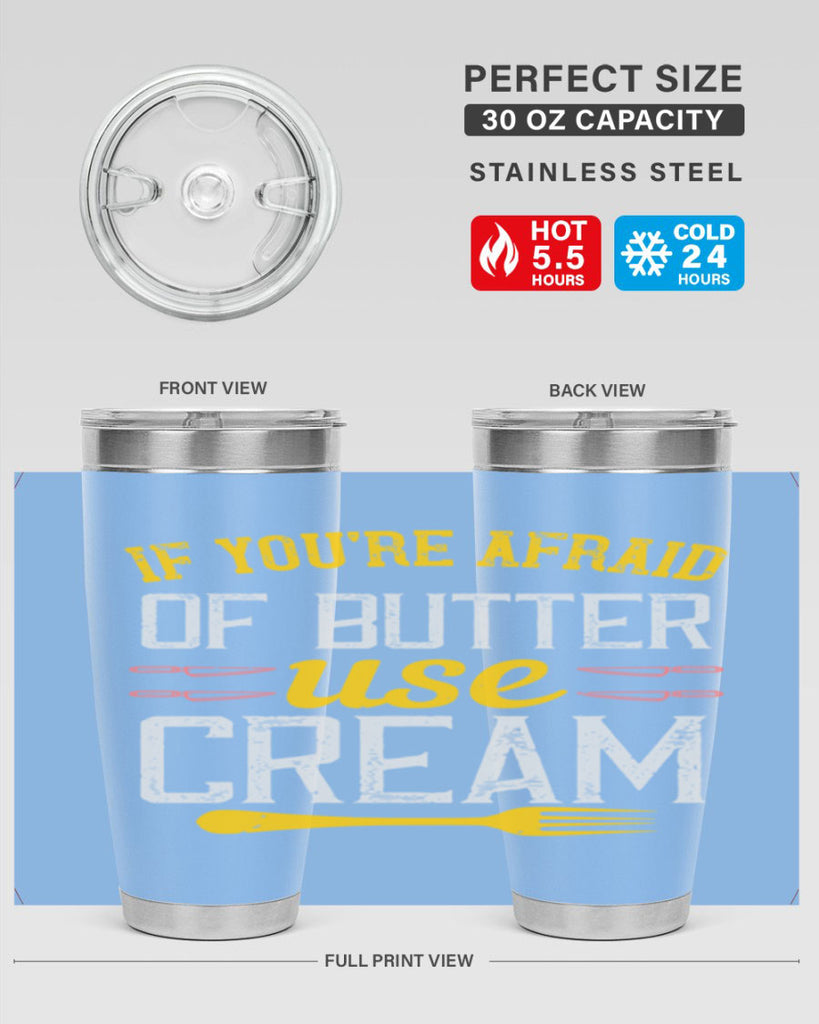 if you’re afraid of butter use cream 23#- cooking- Tumbler