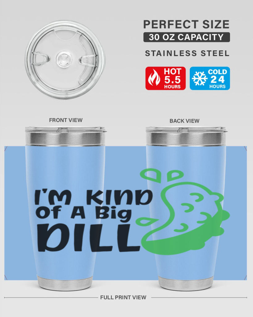 im kind of a big dill Style 242#- baby- tumbler
