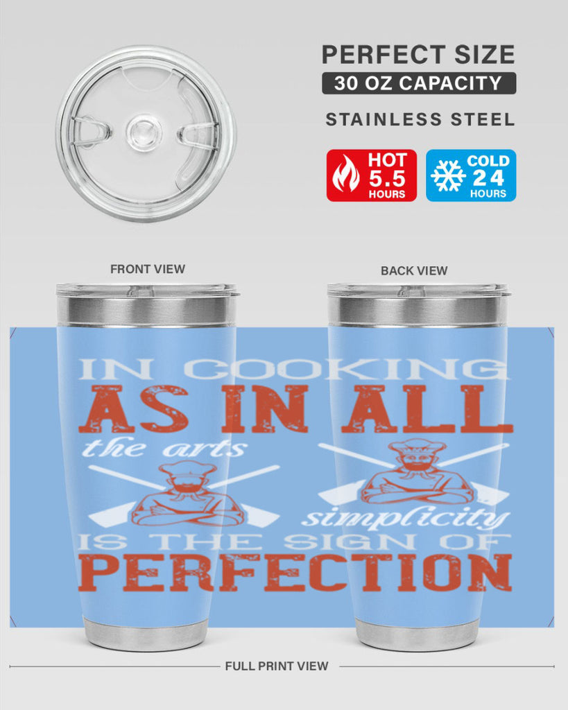 in cooking as in all the arts simplicity is the sign of perfection 22#- cooking- Tumbler