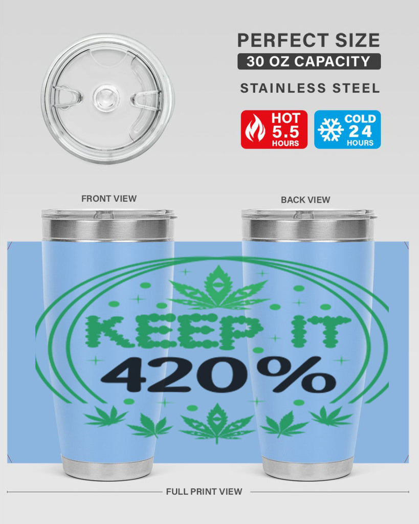 keep it four twenty percent 175#- marijuana- Tumbler