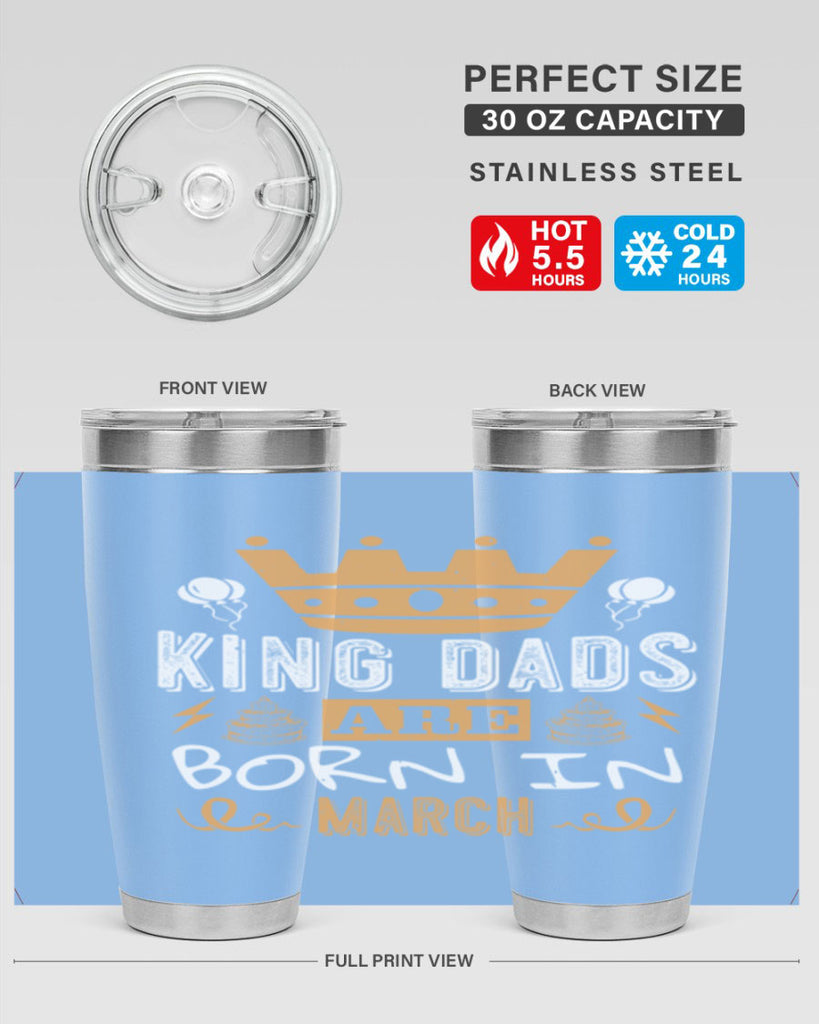 king dads are born in march Style 71#- birthday- tumbler