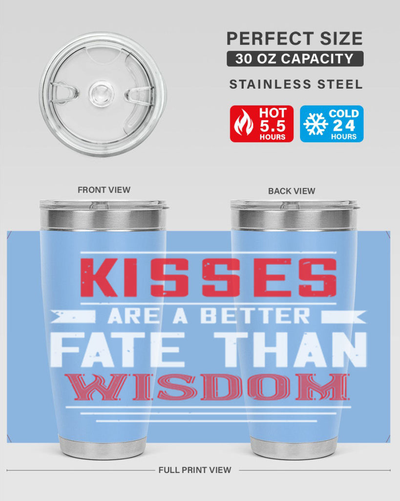 kisses are abetter fate then wisdom 47#- valentines day- Tumbler