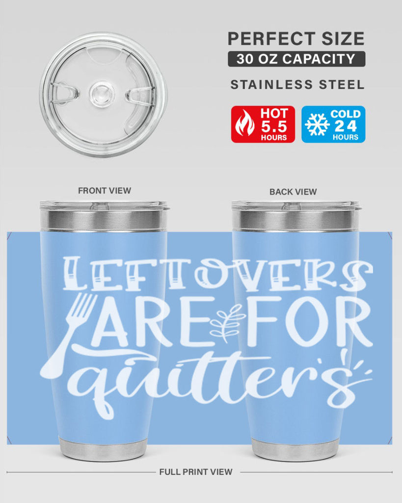 leflovers are for guitters white 29#- kitchen- Tumbler